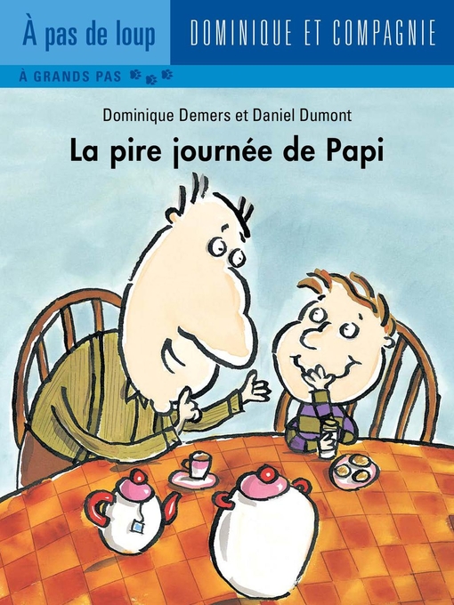 Title details for La pire journée de Papi--Niveau de lecture 3 by Daniel Dumont - Available
